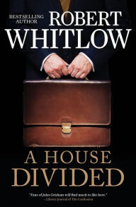 Title: A House Divided, Author: Robert Whitlow