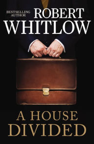 Title: A House Divided, Author: Robert Whitlow