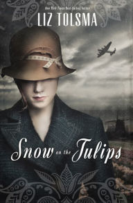 Title: Snow on the Tulips, Author: Liz Tolsma