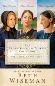 Title: The Daughters of the Promise Collection: Plain Promise, Plain Paradise, Plain Proposal, Author: Beth Wiseman