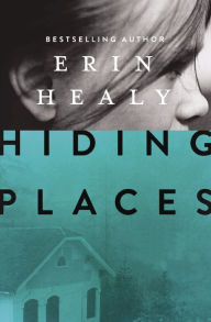 Title: Hiding Places, Author: Erin Healy