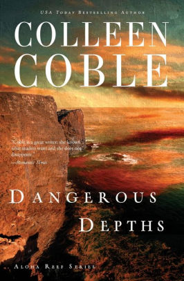 Title: Dangerous Depths (Aloha Reef Series #3), Author: Colleen Coble