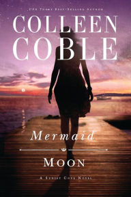 Title: Mermaid Moon (Sunset Cove Series #2), Author: Colleen Coble