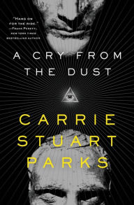Title: A Cry from the Dust (Gwen Marcey Series #1), Author: Carrie Stuart Parks