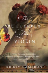 Title: The Butterfly and the Violin, Author: Kristy Cambron