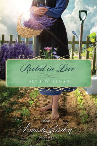 Title: Rooted in Love: An Amish Garden Novella, Author: Beth Wiseman