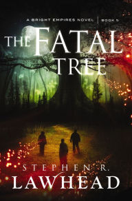 Title: The Fatal Tree, Author: Stephen R. Lawhead