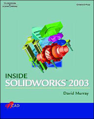 Title: Inside SolidWorks 2003, 1E / Edition 1, Author: David Murray