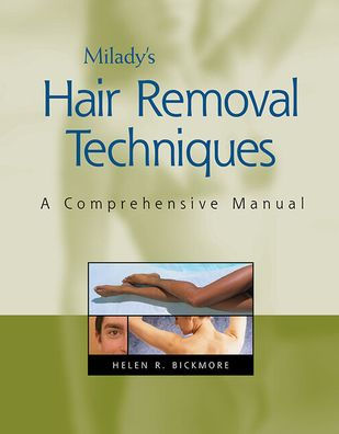 Milady's Hair Removal Techniques: A Comprehensive Manual / Edition 1