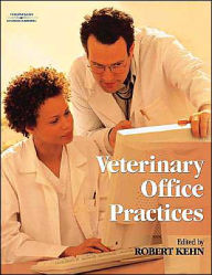 Title: Veterinary Office Practices / Edition 1, Author: Robert Kehn