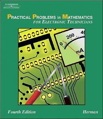 Practical Problems in Mathematics for Electronic Technicians, 4E ...