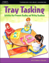 Title: Tray Tasking: Activities that Promote Reading and Writing Readiness / Edition 1, Author: Victoria Folds