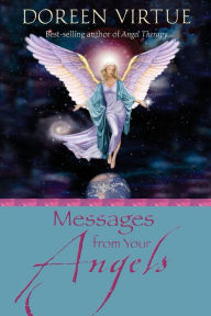 Title: Messages from Your Angels: What Your Angels Want You to Know, Author: Doreen Virtue