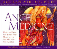 Title: Angel Medicine: How to Heal the Body and Mind with the Help of the Angels, Author: Doreen Virtue