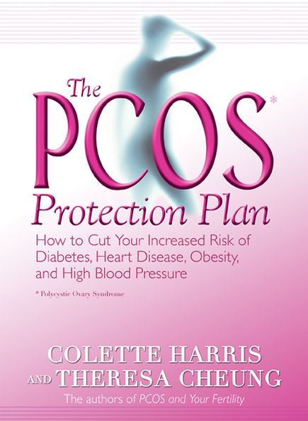 The PCOS* Protection Plan: How to Cut Your Increased Risk of Diabetes, Heart Disease, Obesity, and High Blood Pressure