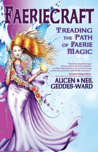 Title: Faeriecraft: Treading the Path of Faerie Magic, Author: Neil Geddes