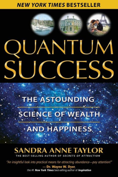 Quantum Success: The Astounding Science of Wealth and Happiness