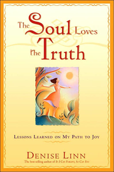 the Soul Loves Truth: Lessons Learned on Path to Joy