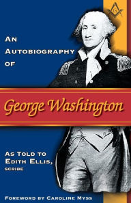 Title: An Autobiography of George Washington, Author: Edith Ellis