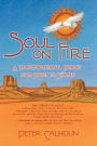 Soul on Fire: A Transformational Journey from Priest to Shaman