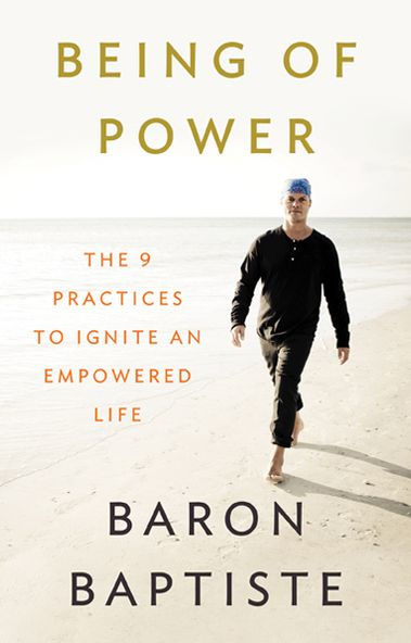 Being of Power: The 9 Practices to Ignite an Empowered Life