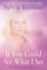 Title: If You Could See What I See: The Tenets of Novus Spiritus, Author: Sylvia Browne