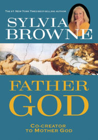 Title: Father God: Co-creator to Mother God, Author: Sylvia Browne
