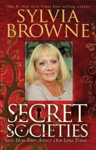 Title: Secret Societies...and How They Affect Our Lives Today, Author: Sylvia Browne