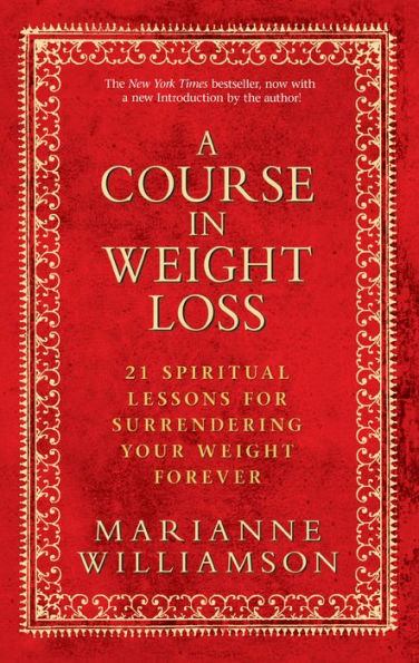 A Course in Weight Loss: 21 Spiritual Lessons for Surrendering Your Weight Forever