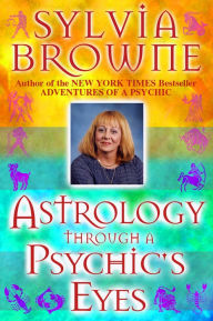 Title: Astrology through a Psychic's Eyes, Author: Sylvia Browne
