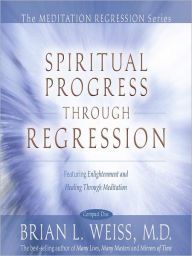 Title: Spiritual Progress Through Regression, Author: Brian Weiss