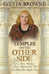 Title: Temples on the Other Side: How Wisdom from Beyond the Veil Can Help You Right Now, Author: Sylvia Browne