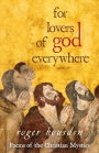 For Lovers of God Everywhere: Poems of the Christian Mystics