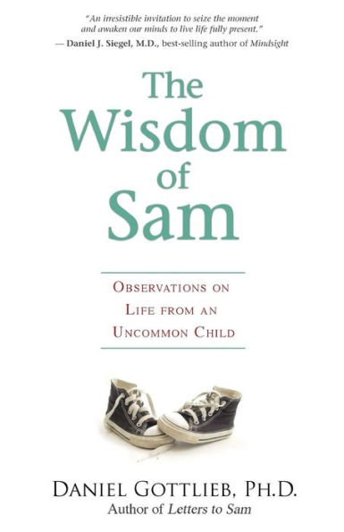 The Wisdom of Sam: Observation on Life from an Uncommon Child