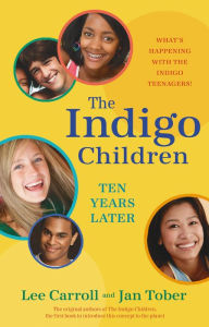 Title: The Indigo Children Ten Years Later: What's Happening with the Indigo Teenagers!, Author: Carroll