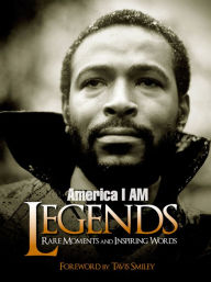 Title: America I AM Legends: Rare Moments and Inspiring Words, Author: Tavis Smiley