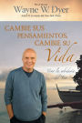 Cambie sus pensamientos y cambie su vida: Viva la sabiduría del Tao (Change Your Thoughts - Change Your Life: Living the Wisdom of the Tao)