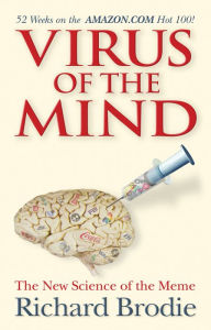 Title: Virus of the Mind: The New Science of the Meme, Author: Richard Brodie