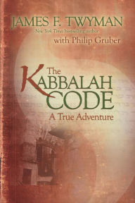 Title: The Kabbalah Code: A True Adventure, Author: James F. Twyman