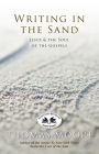 Writing In the Sand: Jesus, Spirituality, and the Soul of the Gospels