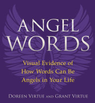 Title: Angel Words: Visual Evidence of How Words Can Be Angels in Your Life, Author: Doreen Virtue