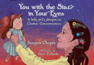 Title: You with the Stars in Your Eyes: A Little Girl's Glimpse at Cosmic Consciousness, Author: Deepak Chopra