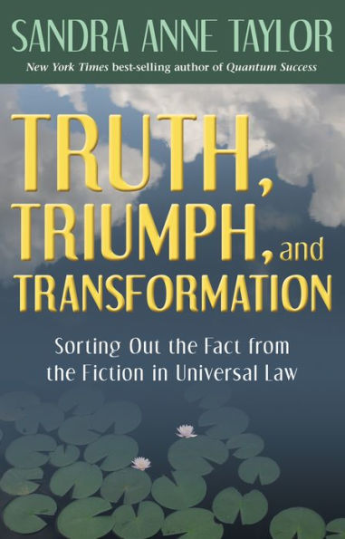 Truth, Triumph, and Transformation: Sorting Out the Fact from the Fiction in Universal Law