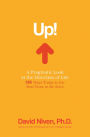 Up! A Pragmatic Look at the Direction of Life: 365 Ways Today Is the Best Time to Be Alive