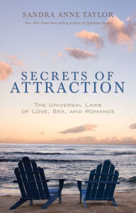 Title: Secrets of Attraction: The Universal Laws of Love, Sex and Romance, Author: Sandra Anne Taylor