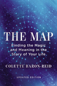 Title: The Map: Finding the Magic and Meaning in the Story of Your Life, Author: Colette Baron-Reid