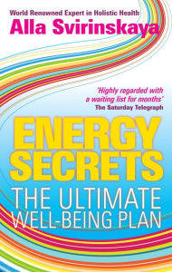 Title: Energy Secrets: The Ultimate Well-Being Plan, Author: Alla Svirinskaya