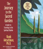 The Journey to the Sacred Garden: A Guide to Traveling in the Spiritual Realms