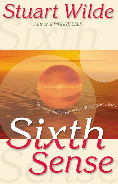 Sixth Sense: Including the Secrets of the Etheric Subtle Body