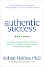 Authentic Success: Essential Lessons and Practices from the World's Leading Coaching Program on Success Intelligence